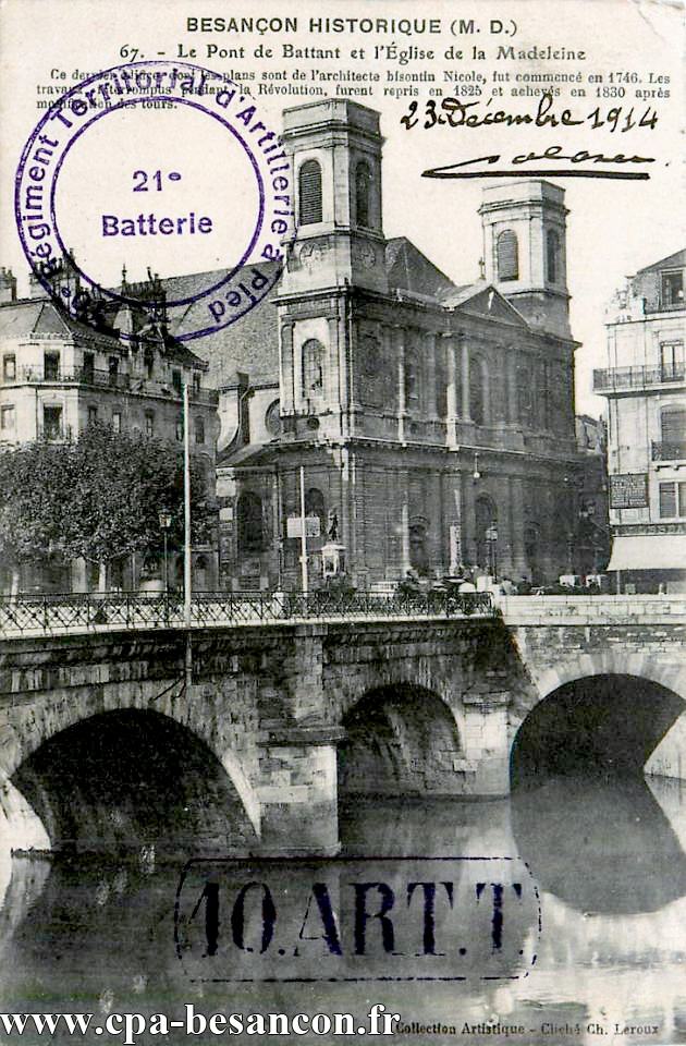 Besançon Historique (M. D.) - 67. - Le Pont de Battant et l'Église de la Madeleine - Ce dernier édifice, dont les plans sont de l'architecte bisontin Nicole, fut commencé en 1746. Les travaux, interrompus pendant la Révolution, furent repris en 1825 et achevés en1830, après modifications des tours.